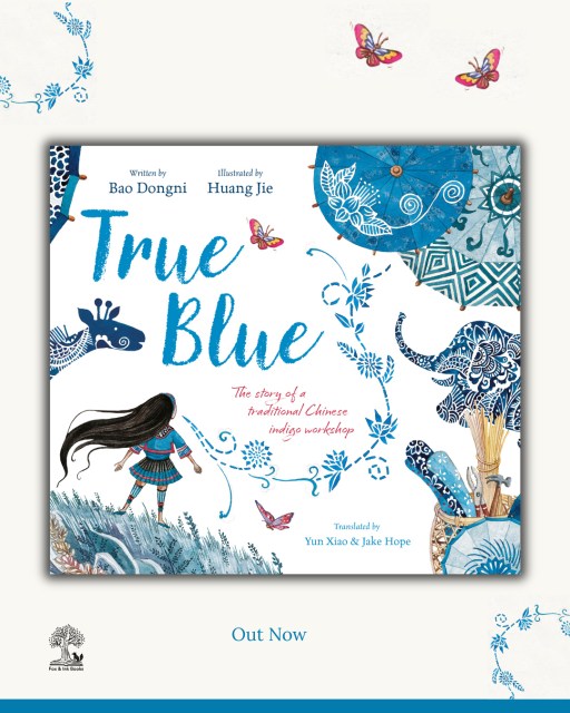 Out today the beautiful picture book TRUE BLUE, written by Boa Dongni and illustrated by Huang Jie. Translated from the original Chinese by Yun Xiao and Jake Hope.
Step into a world of artistry and mystery, where every fold of fabric holds a piece of history.
High above a mountain village, tucked away in the clouds, lies Qing Qing’s indigo workshop. The vibrant blue cloth crafted here is famous far and wide, but only one family knows the ancient secrets hidden within the dye.
As the threads are spun and the fabric is dipped, a story of tradition unfolds, a shimmering blue legacy that flows from the ancestors of the past into the hands of the future.
A special picture book which celebrates ancient artistry and themes of continuity, traditions and cultural exploration.
#picturebook #childrensbooks #culture #translatedbooksforchildren